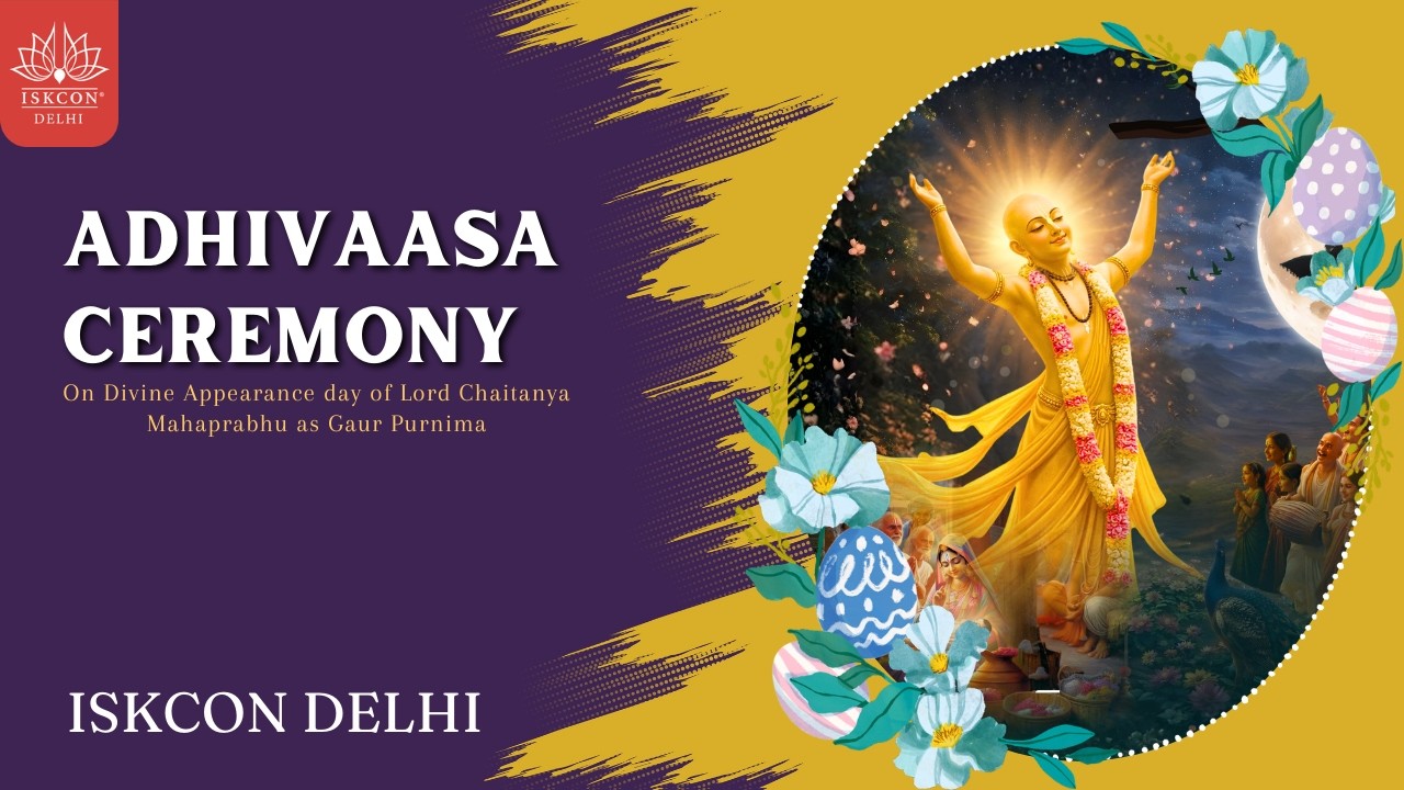 Adivasa Ceremony || Gaura Purnima || ISKCON Delhi || 02.03.2026