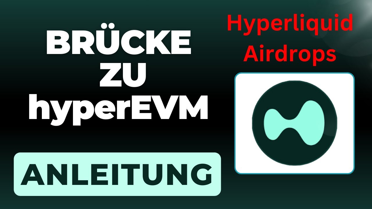 Wie man zu HyperEVM (L1) bridged &ndash; FARM-AIRDROPS DURCH BRIDGEN ZUR HYPERLIQUID LAYER-1-CHAIN?