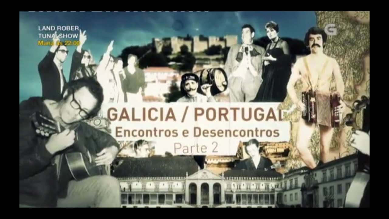 Naqueles tempos (TVG) 08 - Galicia / Portugal. Encontros e desencontros II