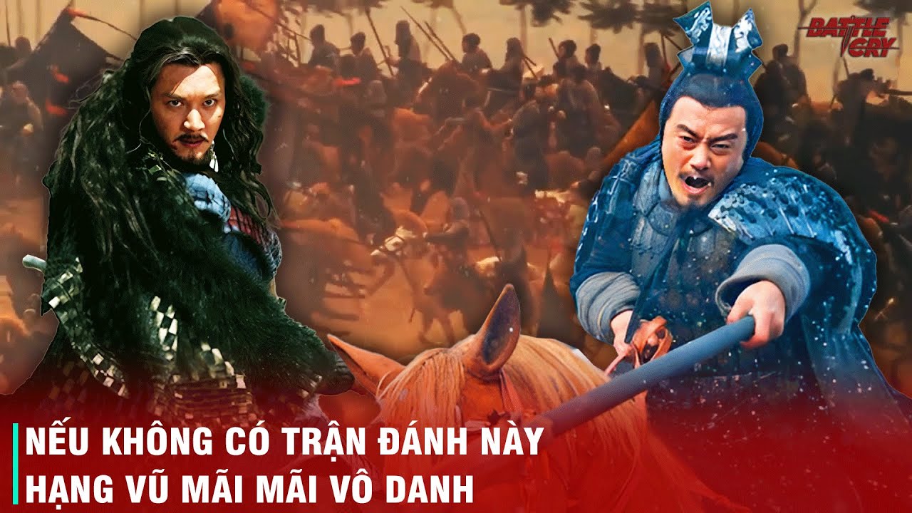 TRẬN CỰ LỘC - ĐẠI THẮNG KHÔNG TƯỞNG ĐƯA HẠNG VŨ LÊN TẦM DANH TƯỚNG