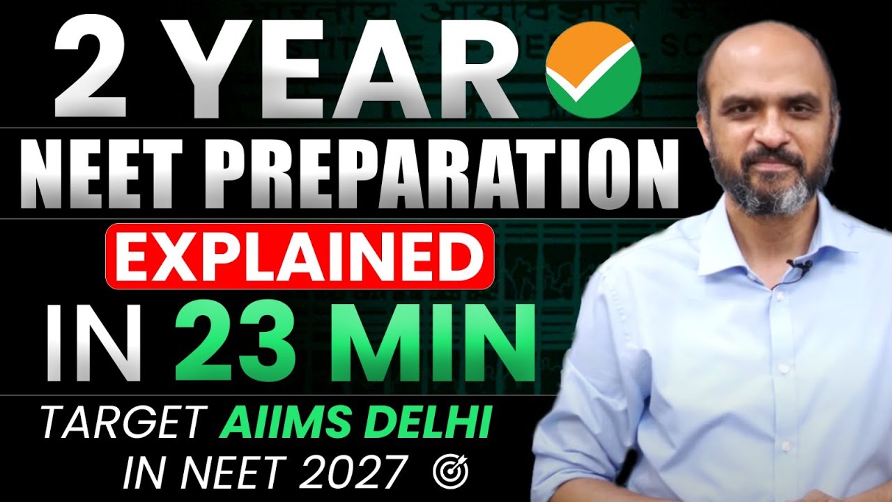 A to Z of TWO Year Preparation to CRACK NEET 2027 & Get into AIIMS Delhi!!!