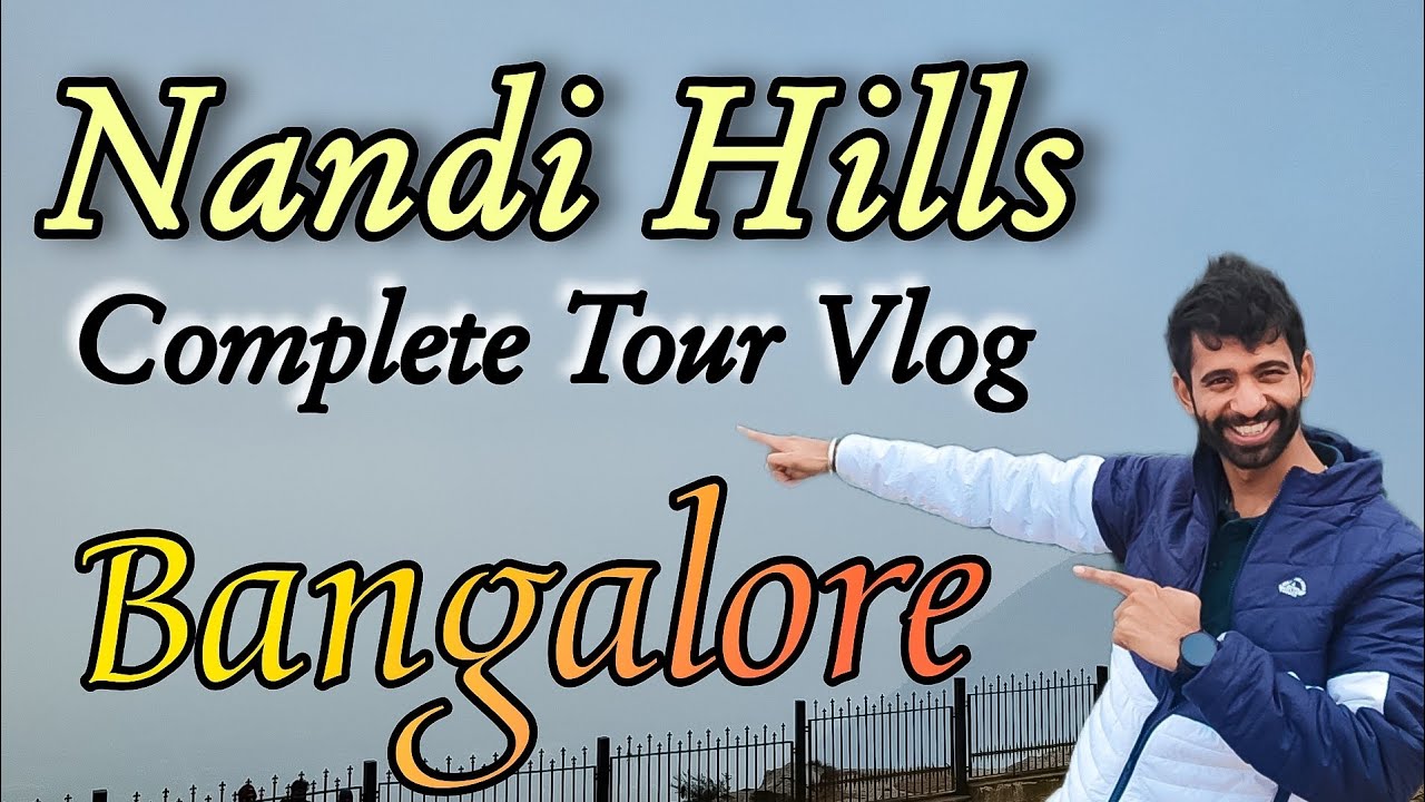 Nandi Hills Latest Update | One Day Full Tour | Entry Fee, Parking Know Before Visiting | Bangalore 