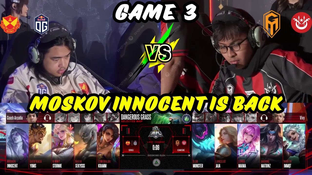 MOSKOV INNOCENT IS BACK❗SRG OG VS GMXK GAME3❗MPL MY S16❗