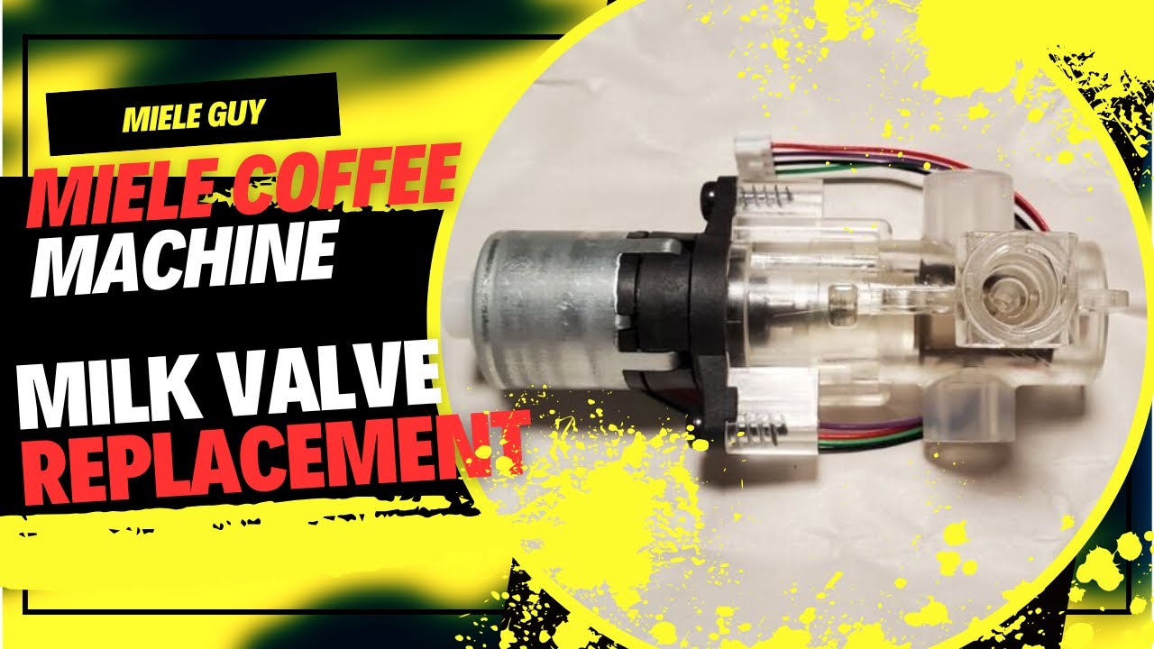 Miele Coffee Machine Milk Valve Replacement