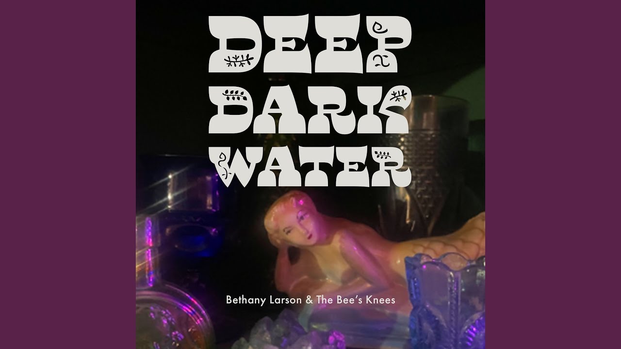 Deep Dark Water