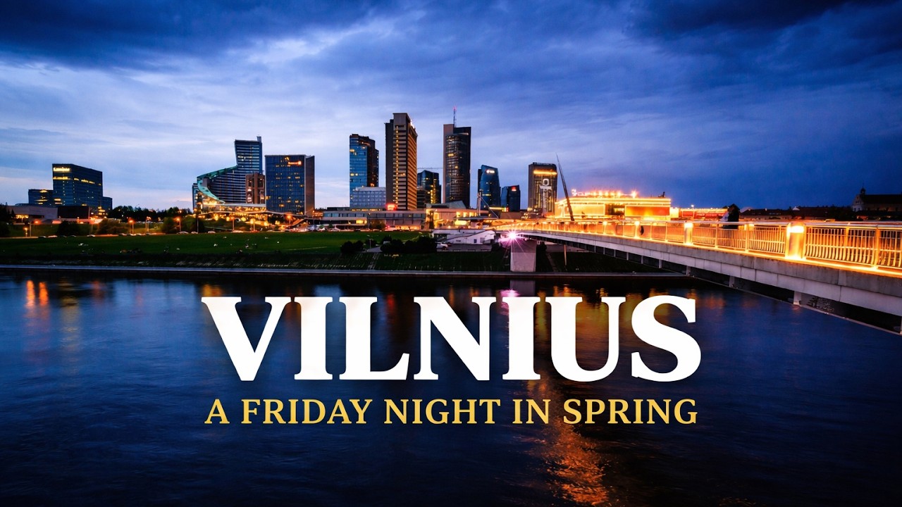 VILNIUS: A Friday Night in Spring