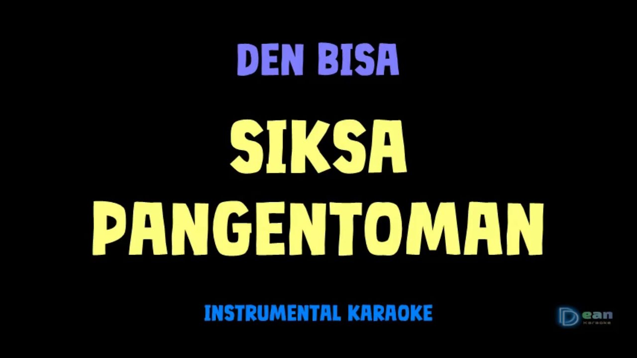 Den Bisa [ SIKSA PANGENTOMAN ] [ Instrumental ] [ Karaoke + Lirik ]