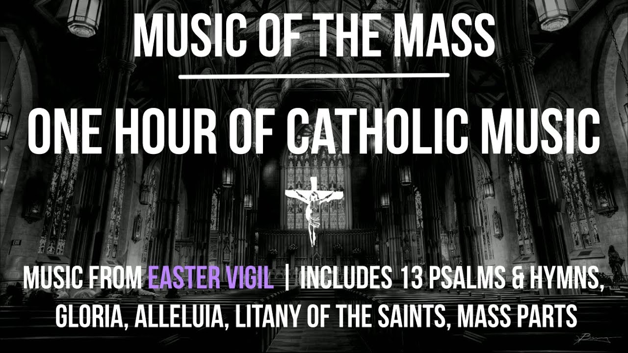 Music of the Mass | One hour of Catholic Music from Easter Vigil | Choir w/Lyrics | Sunday 7pm Choir