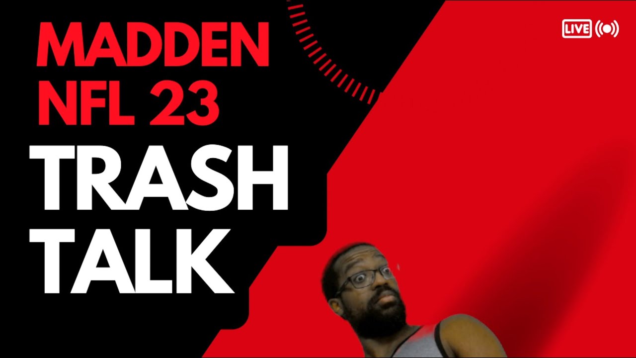 MADDEN 23 TRASH TALK - WHO YOU THINK I AM!!???