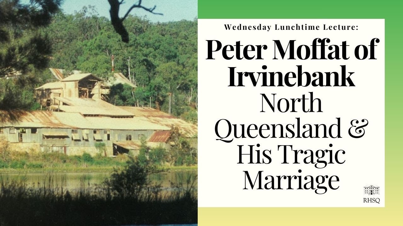 Peter Moffat of Irvinebank - North Queensland & His Tragic Marriage