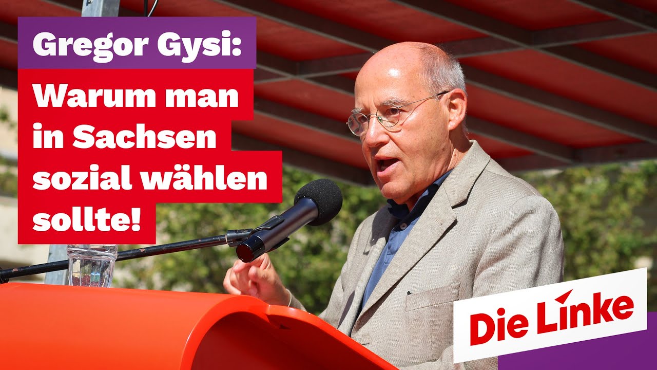 Gregor Gysi: Warum man in Sachsen Die Linke wählen sollte.