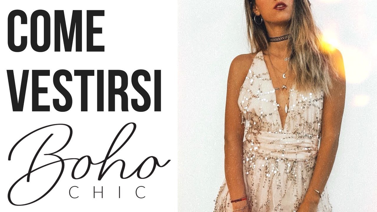 COME VESTIRSI ALLA MODA:  lo stile BOHO CHIC ma LOW COST