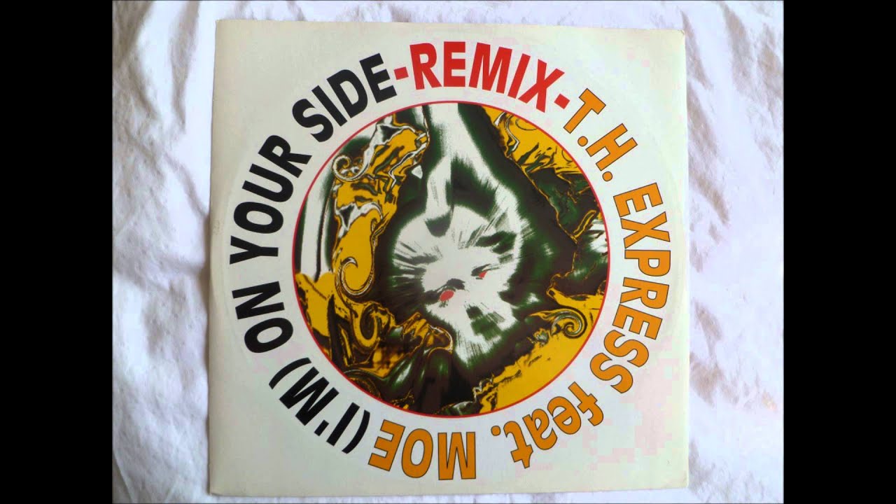 T.H. Express - (I'm) On Your Side Remix