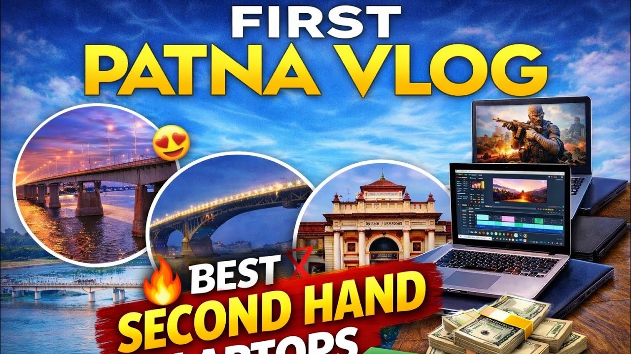 First Patna Vlog 🔥 Best Second Hand Laptops in Patna | Patna City Vlog | Laptop Market Patna