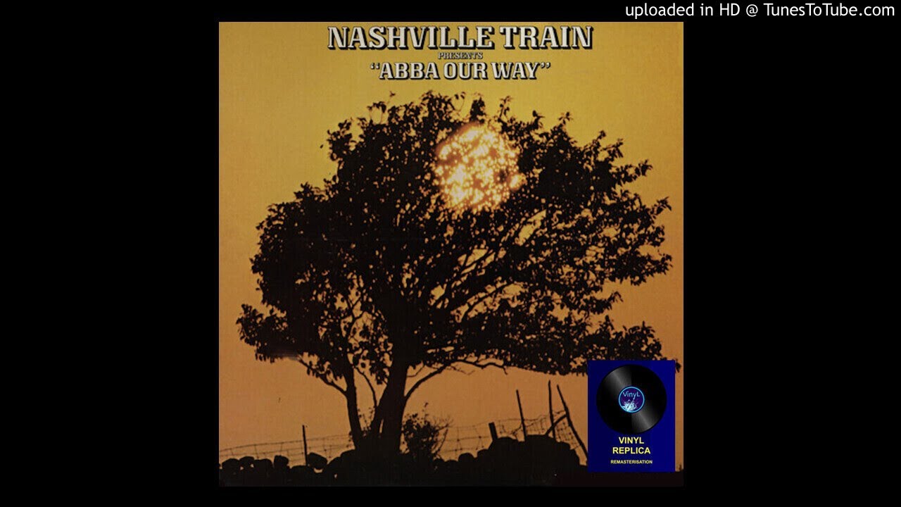Nashville Train - ABBA Our Way - 07 Please Change Your Mind