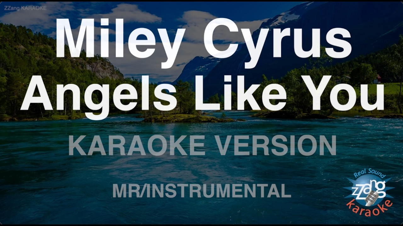 Miley Cyrus - Angels Like You (Instrumental) (Karaoke Version)