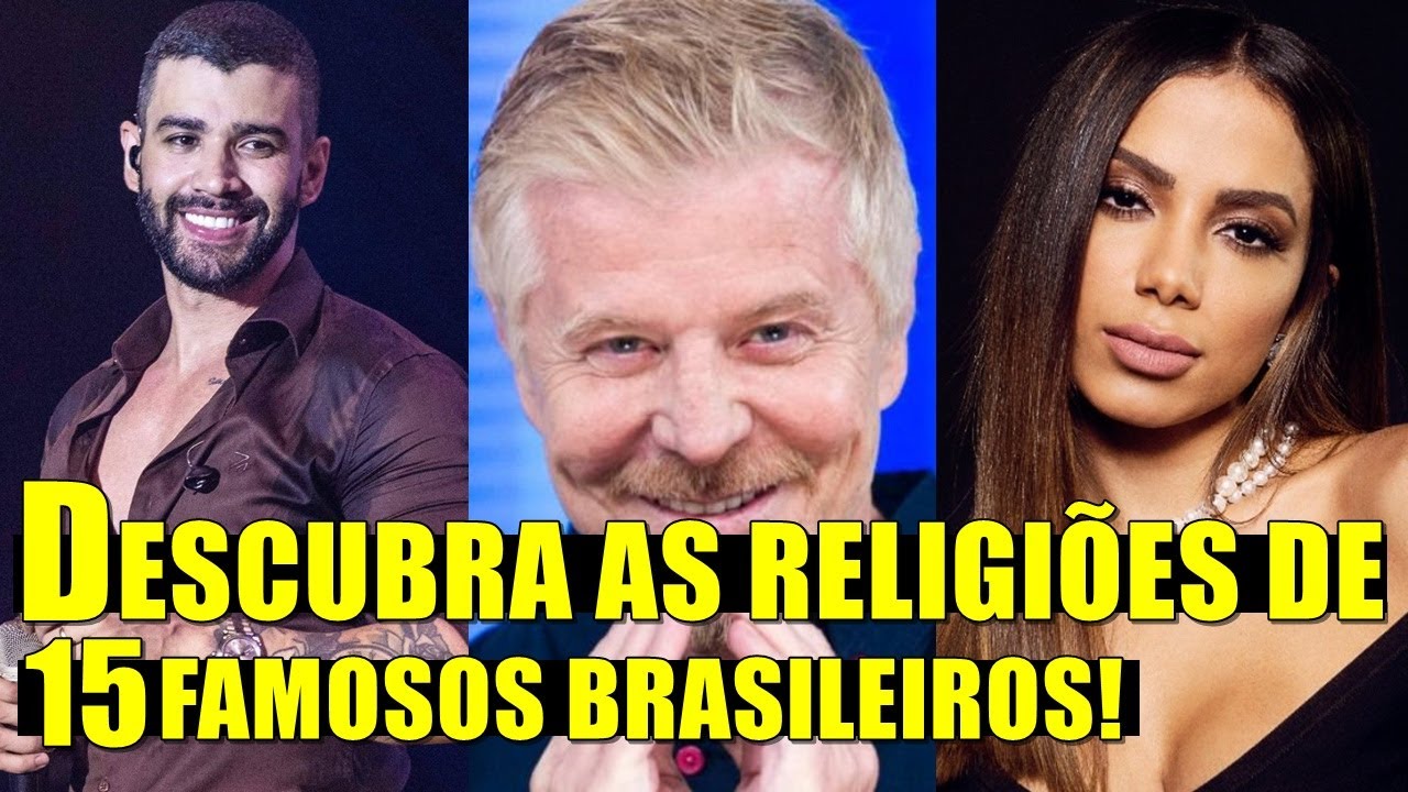 Saiba quais são as Religiões de 15 FAMOSOS BRASILEIROS