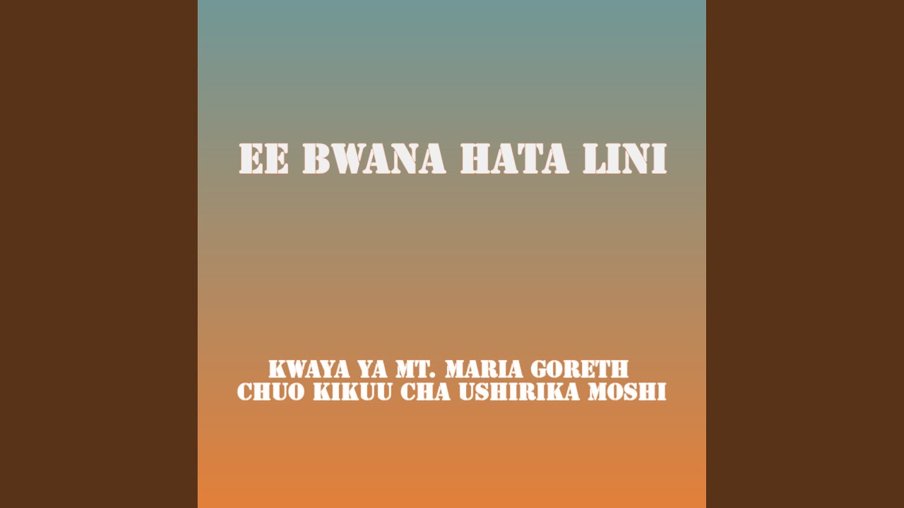 Ee Bwana Hata Lini