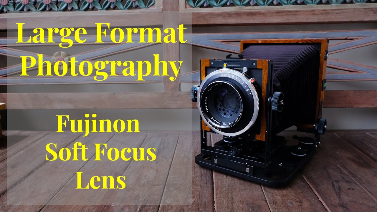 Large Format Photography : Fujinon Soft Focus Lens