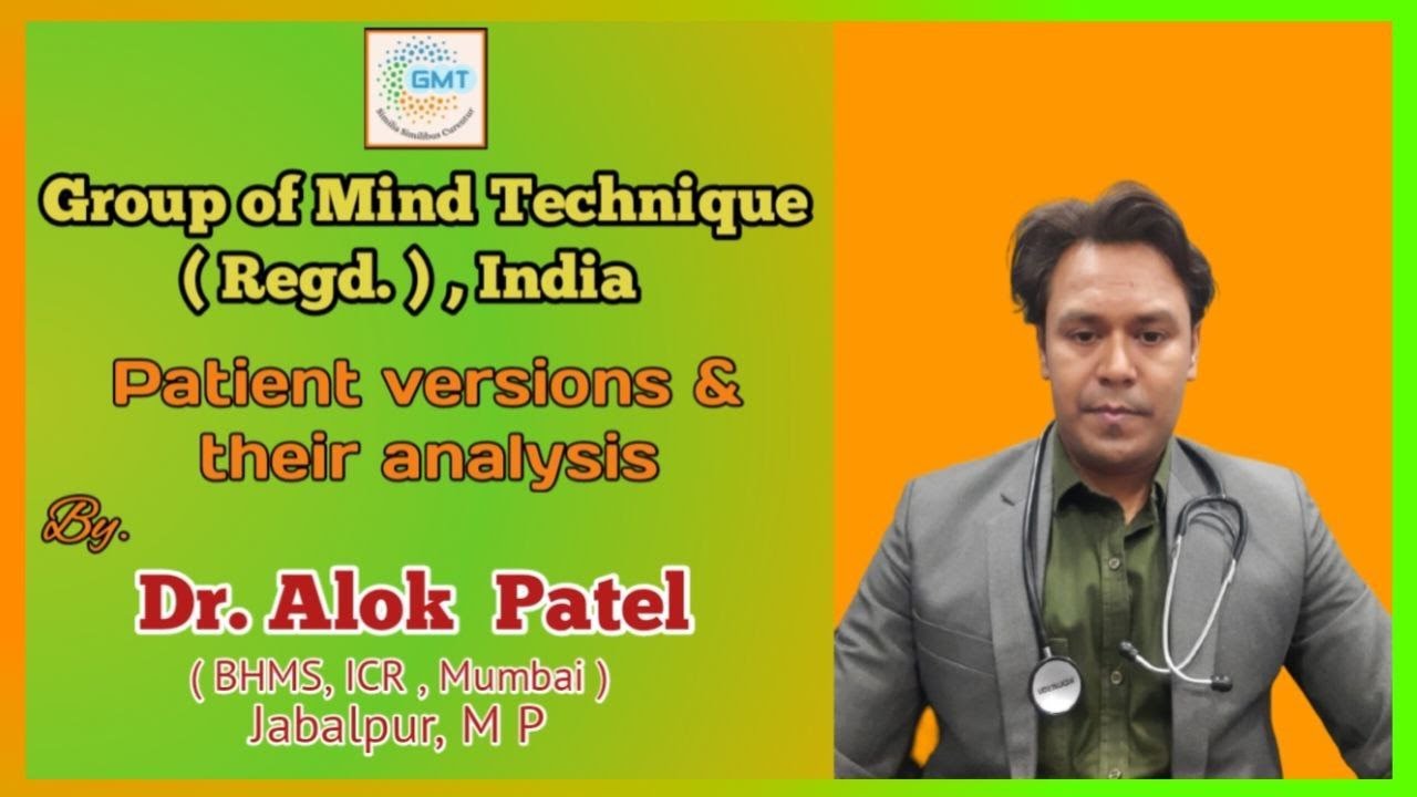 Patient versions & their analysis || Dr. Alok Patel || Group Of Mind Technique (Regd.) India.