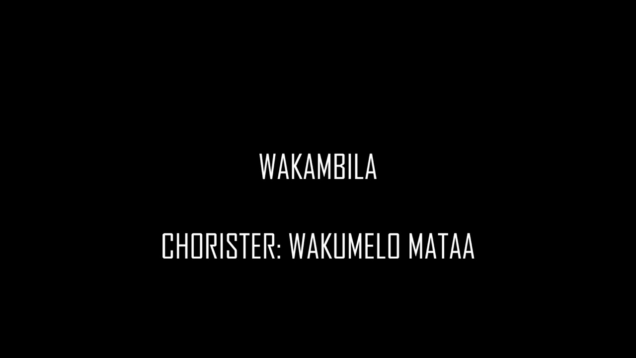 Wakambila - UNZANAC CONGREGATION CHOIR