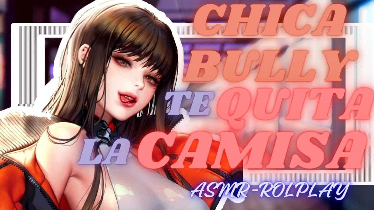 ASMR～Seras mi amante～[Chica bully te quita la camisa][Conny-doe] #asmr #asmrnovia