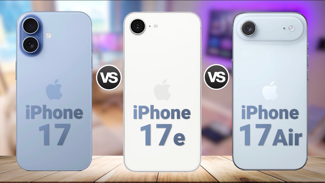 iPhone 17 vs iPhone 17 Air vs iPhone 17e &ndash; Which Apple iPhone Should You Buy?