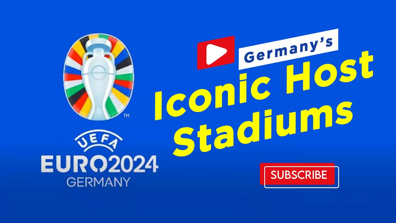 Exploring the 2024 European Nations Cup: Germany's Iconic Stadiums