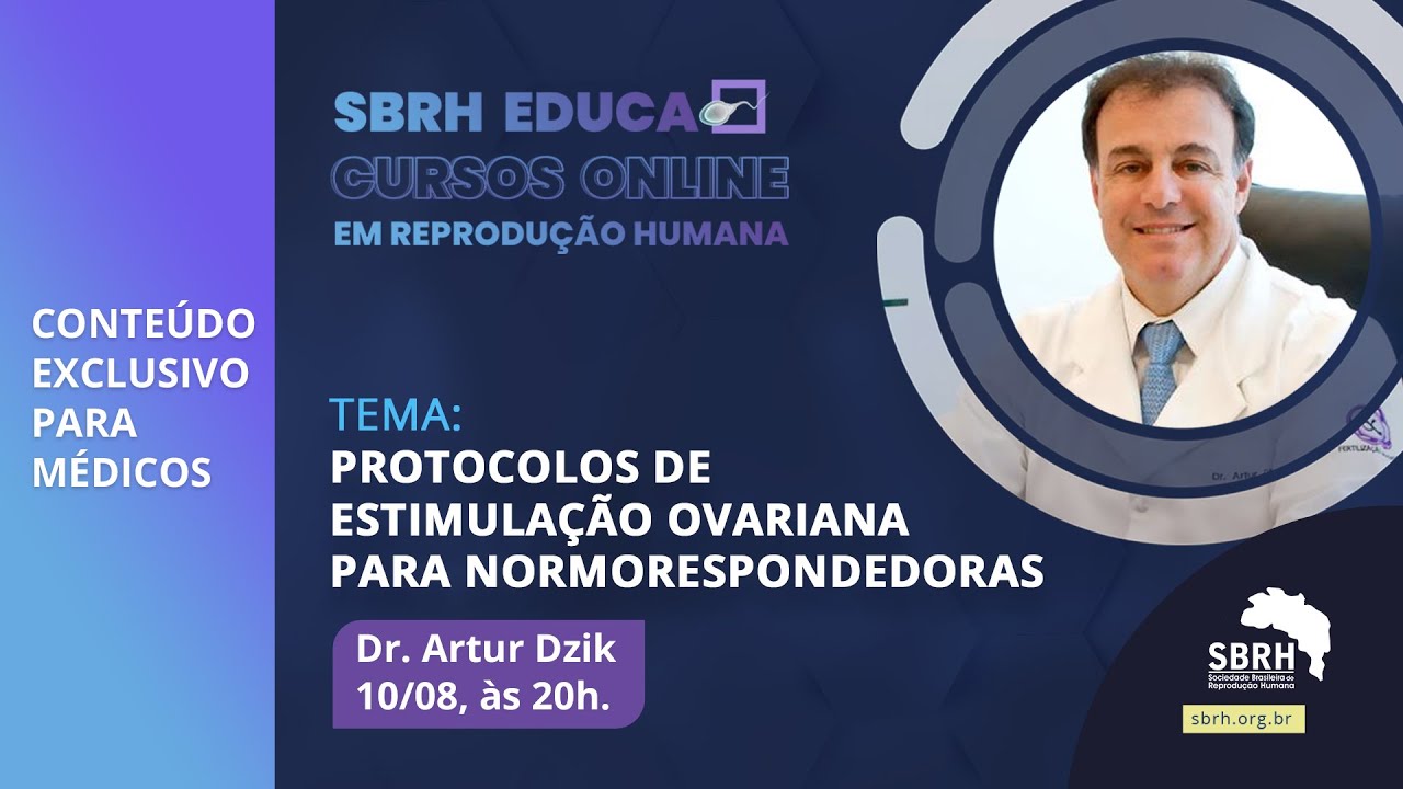 SBRH EDUCA  Aula 12 - Dr. Artur Dzik - Protocolos de Estimulação Ovariana para Normorespondedoras