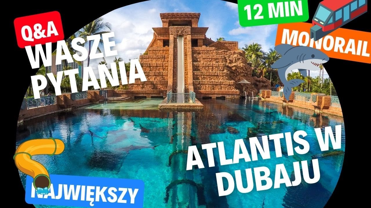 Park wodny w Dubaju Atlantis czy Wildi Wadi kt&oacute;ry lepszy