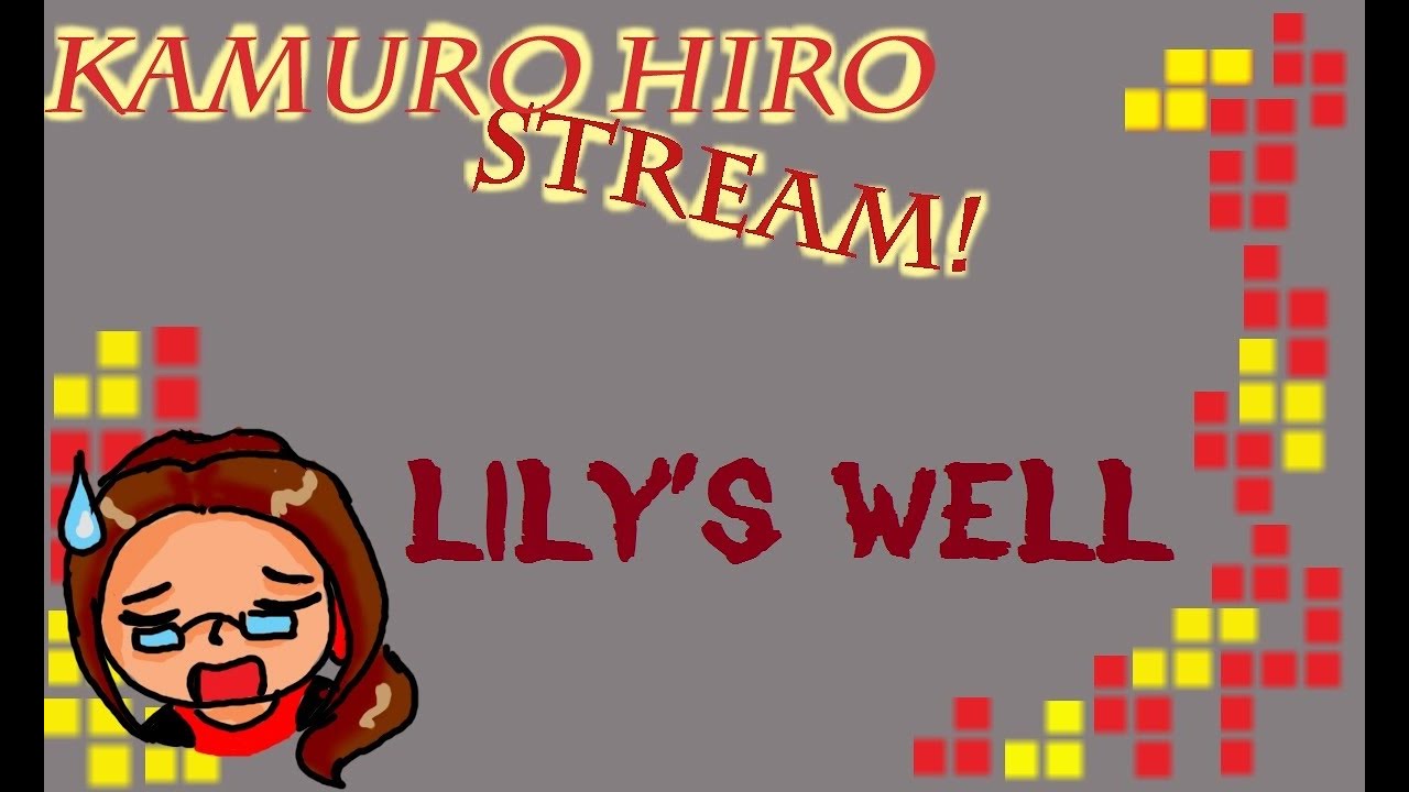 [Stream] Lily's Well