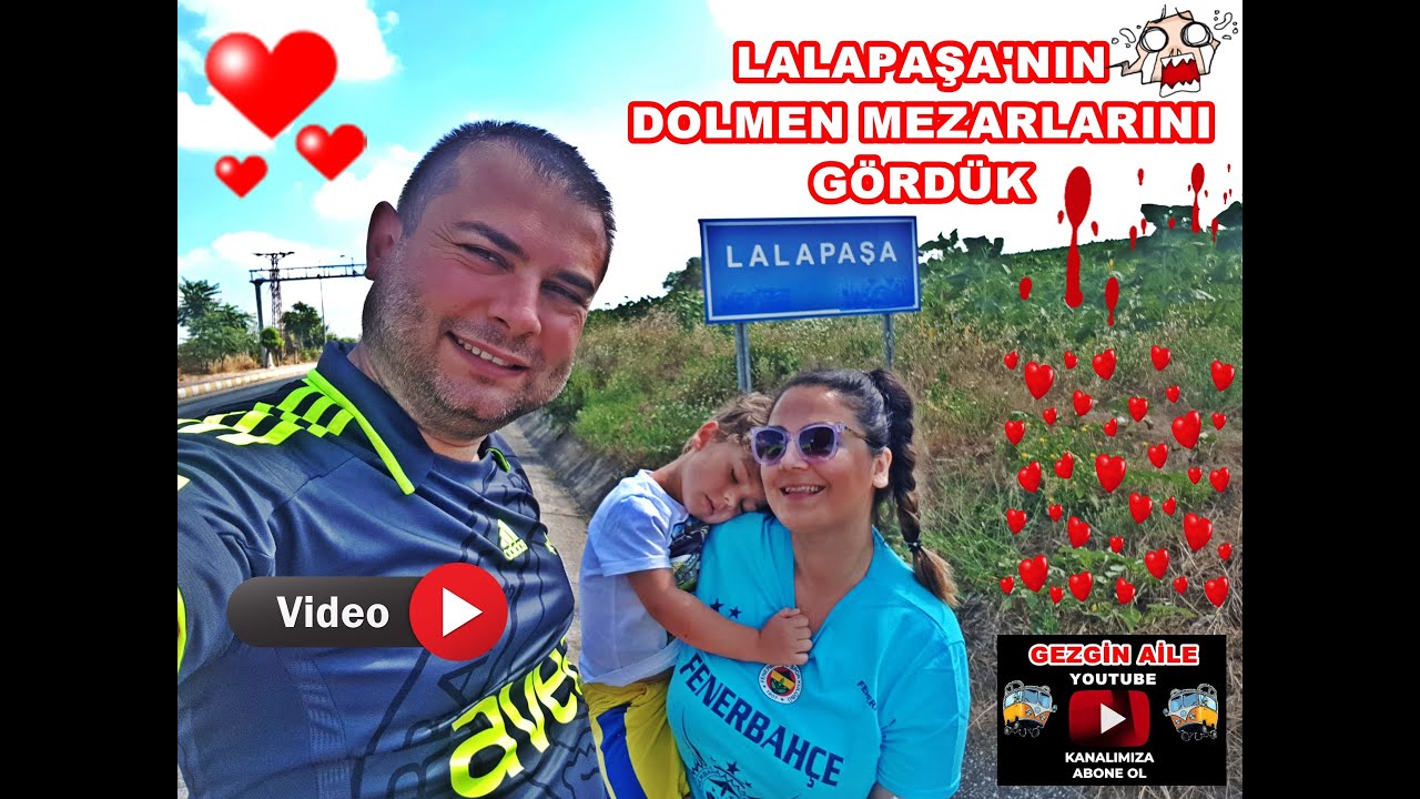 Lalapaşa'nın meşhur Dolmenlerini gezdik