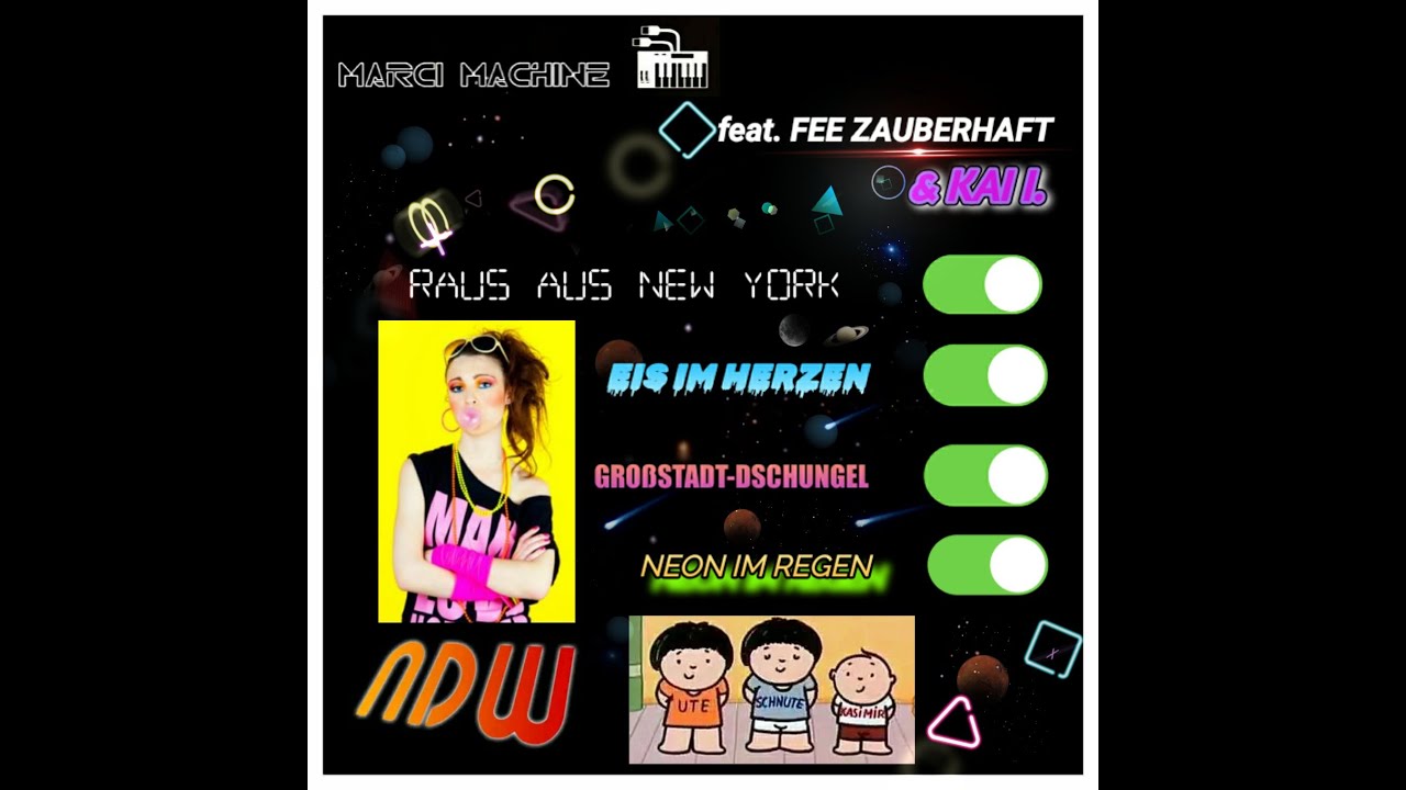 MARCI MACHINE feat. FEE ZAUBERHAFT & KAI I. - RAUS AUS NEW YORK/EIS IM HERZEN/GROßSTADT-DSCHUNGEL/