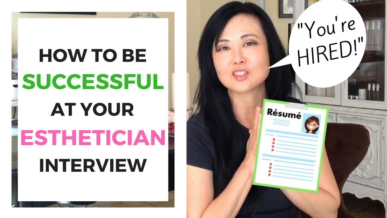 How to have a successful interview for estheticians