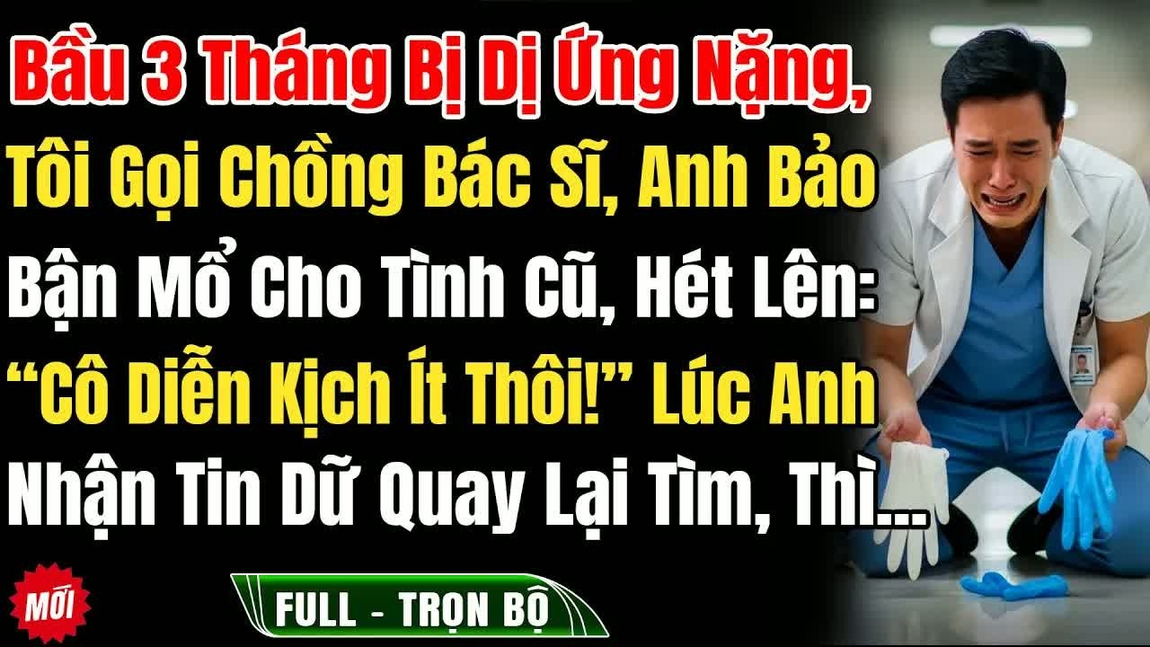Bầu 3 tháng, cô bị dị ứng nặng, anh chồng bất ngờ có hành động cứu cô khiến tất cả mọi người sửng s