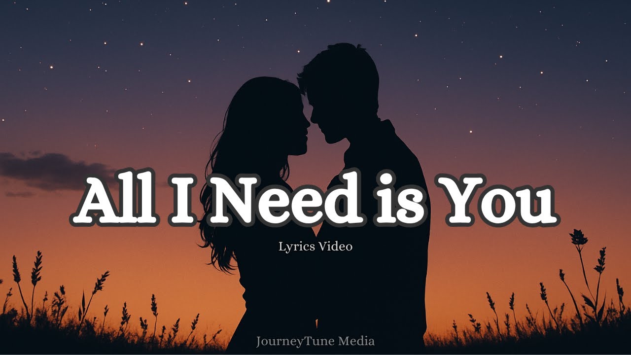 All I Need Is You | A Romantic Love Song for the One You Cherish (Official Lyrics Video)