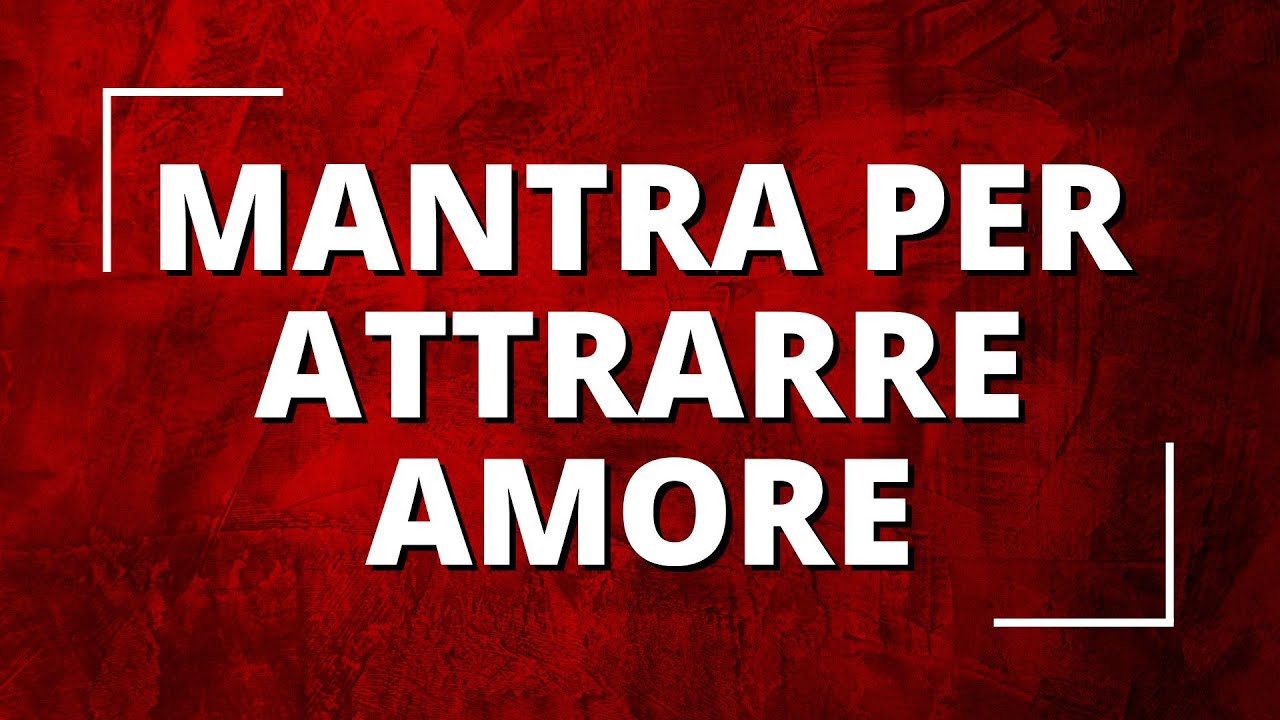 Mantra Per Attrarre l'AMORE 😇❤️