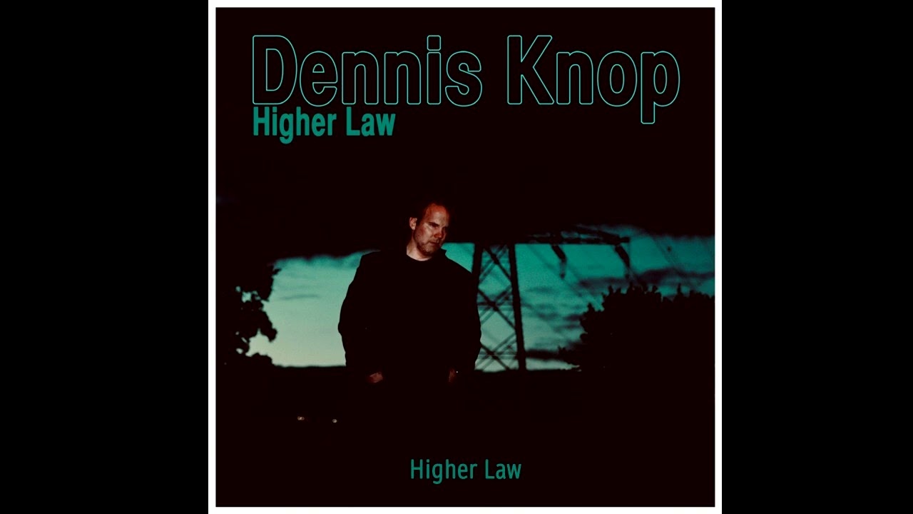 DENNIS KNOP - HIGHER LAW