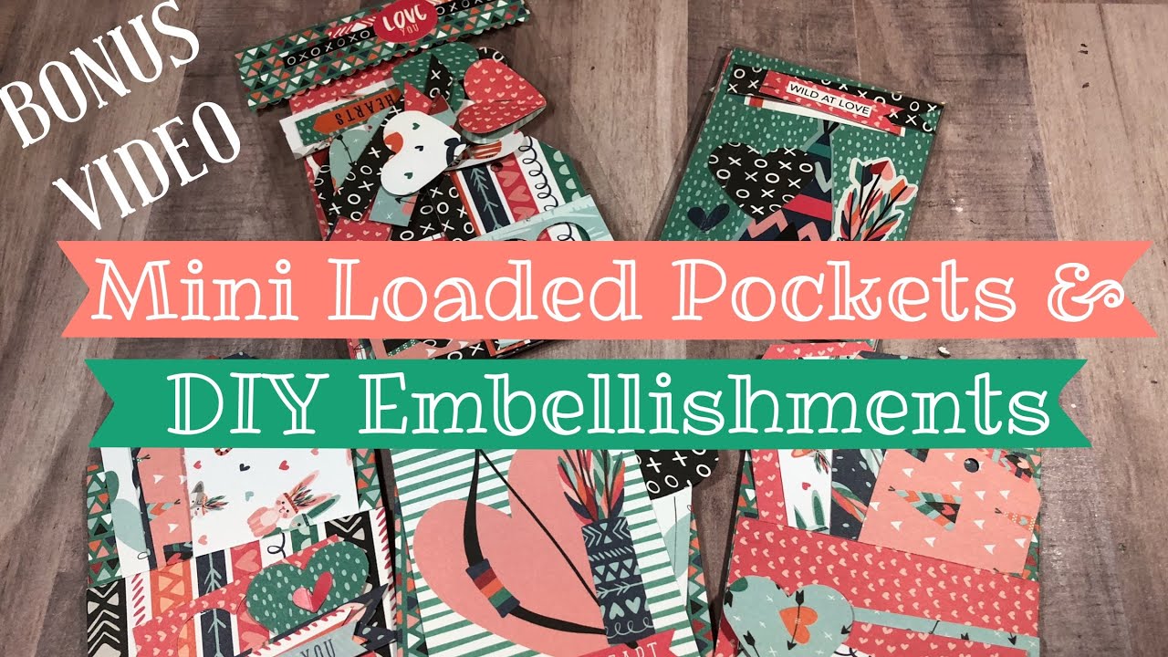 Mini Loaded Pockets & DIY Embellishments | *BONUS VIDEO*