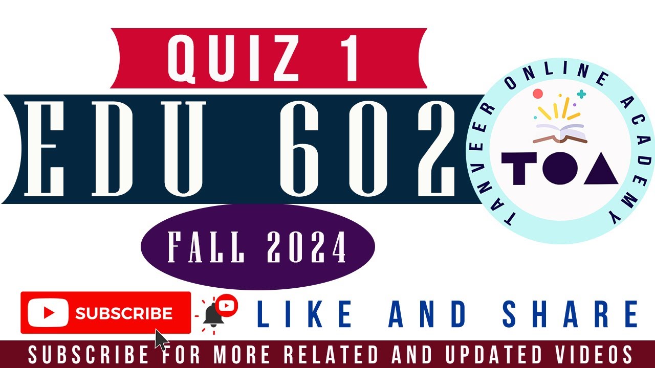 EDU602 Quiz No. 1 Fall 2024 Live Attempt by  Tanveer Online Academy  || EDU602 Quiz 1 Fall 2024