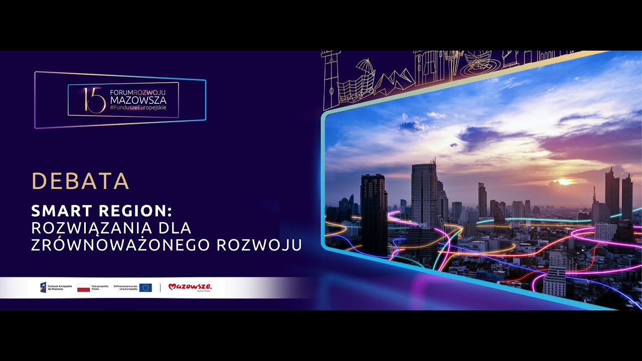 Smart Region – rozwiązania dla zrównoważonego rozwoju I #FunduszeEuropejskiedlaMazowsza