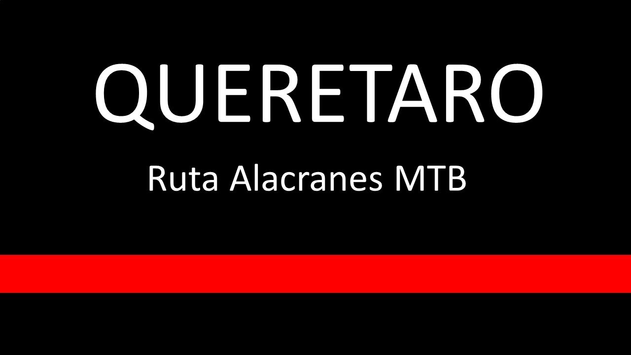 Alacranes MTB Queretaro. Un des-estres sin tantas palabas.