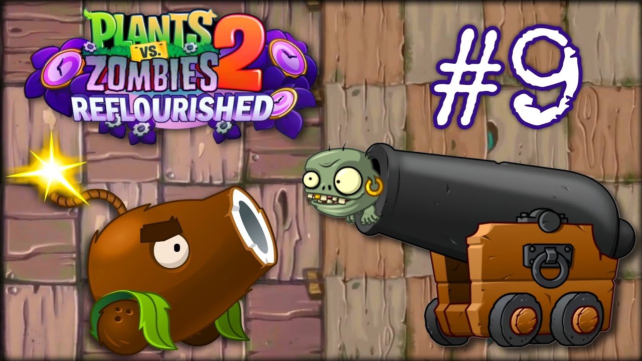 CANNON VS CANNON!! | Plants Vs Zombies 2: Reflourished - Part 9