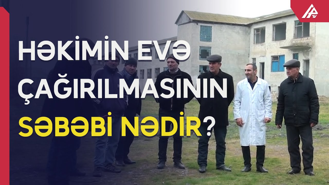 Kürdəmirin bu kəndində xəstəsi olan həkimi evə çağırır - APA TV
