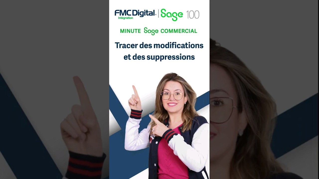 Sage 100 Gestion Commerciale -Tracer des modifications et des suppressions