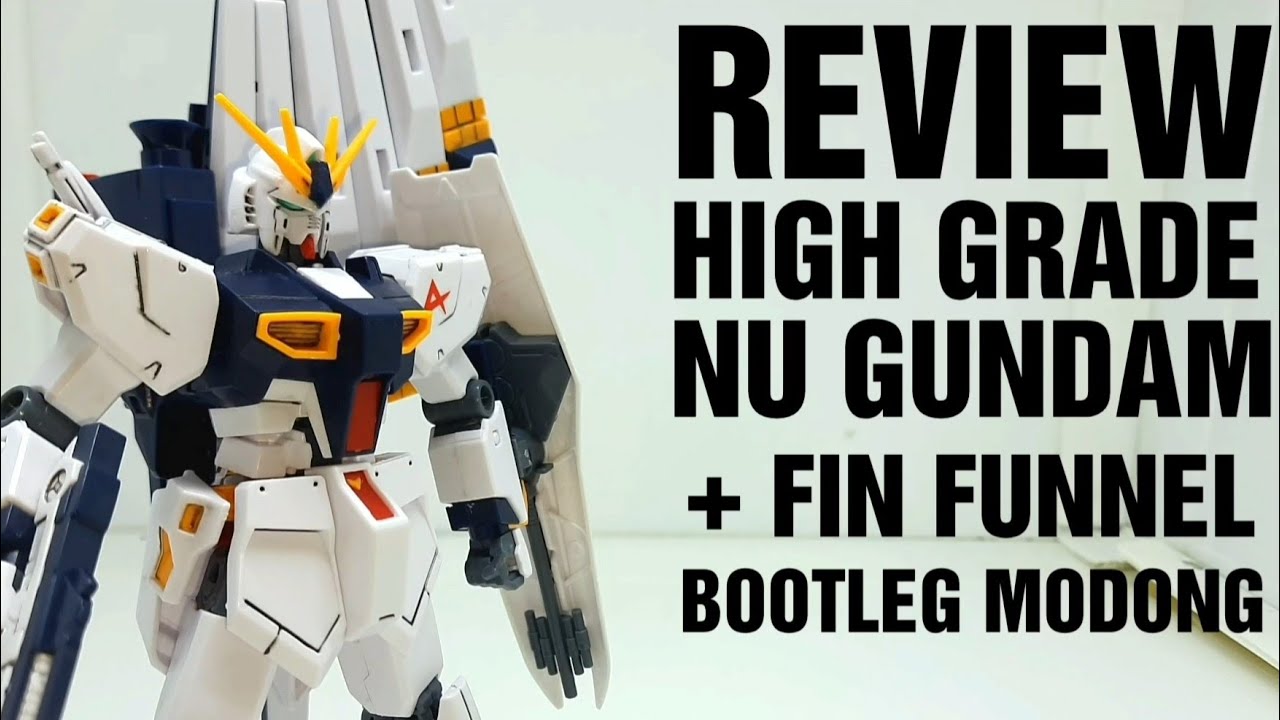 SATU LAGI BOOTLEG YANG OK, NU GUNDAM + FIN FUNNEL MODONG REVIEW