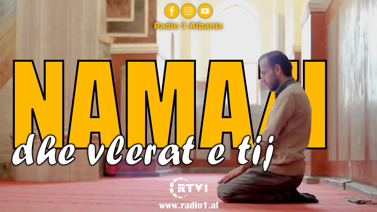 Ja çfarë duhet të dini rreth namazit!
