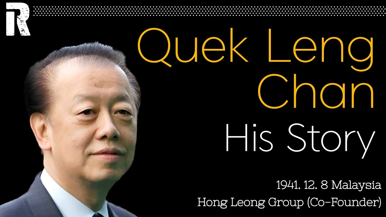 Quek Leng Chan His Story (Malaysia / Hong Leong Group Co-Founder)