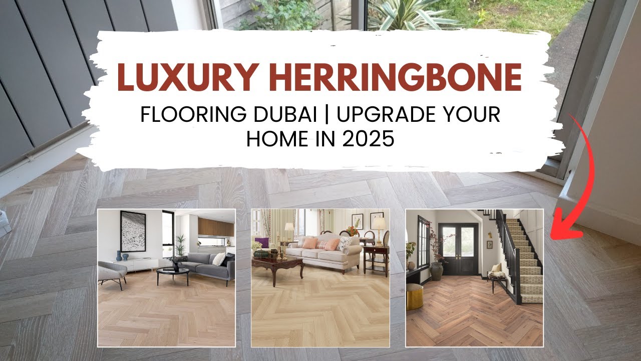 Luxury Herringbone Flooring Dubai | Upgrade Your Home in 2025