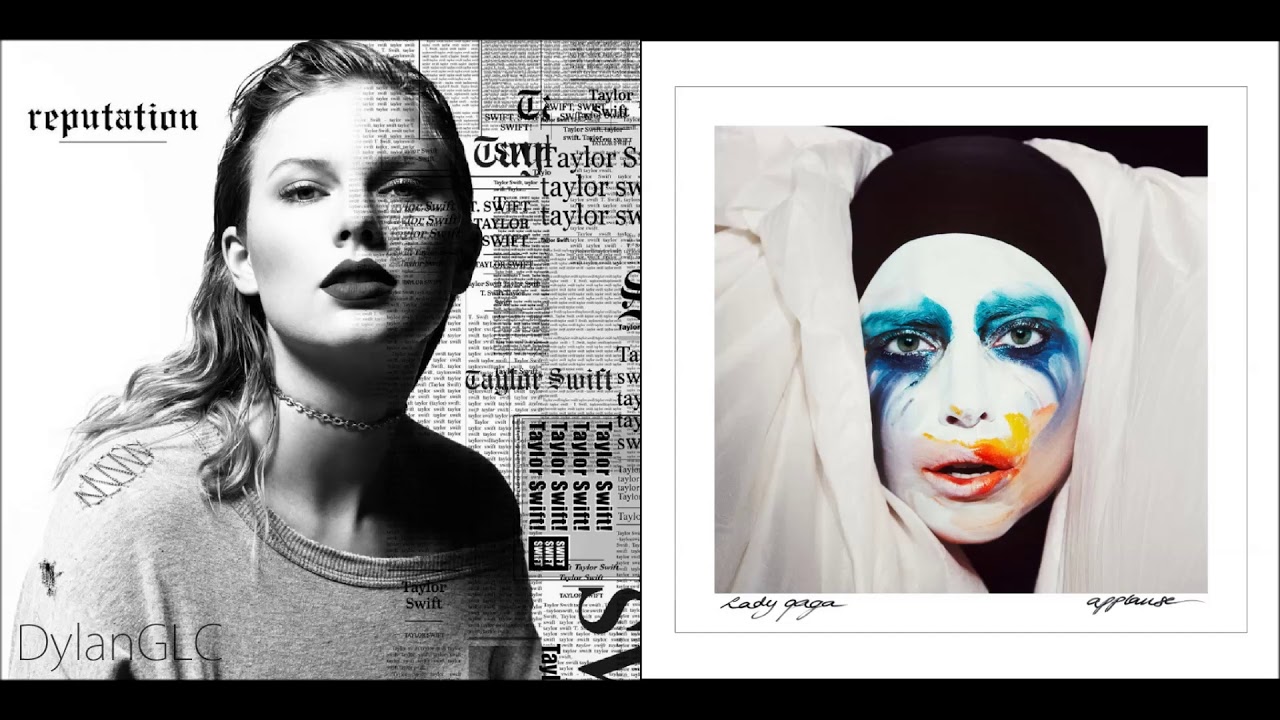 Look What You Made Me Applaud | Taylor Swift & Lady Gaga Mixed Mashup!